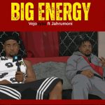 Vejovybz Ft. Jahrumoni - Big Energy