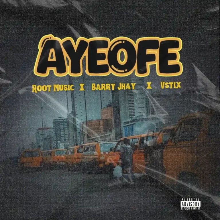 ROOT MUSIC  ft. Barry Jhay & Vstix – Ayeofe