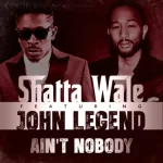 SHATTA-WALE-Aint-Nobody-feat-John-Legend-768x768-1