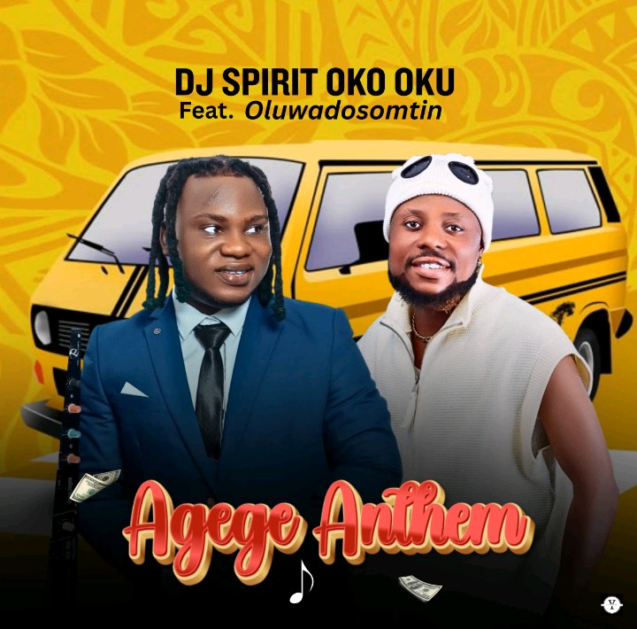 Dj Spirit Oko Oku Ft. Oluwadosomtin – Agege Anthem
