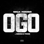 Wale Turner - Ogo ft. Gingo & Trod Wale-Turner-Ogo-feat-Gingo-Trod-768x768
