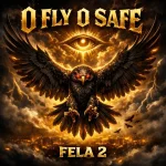 Fela2 - O fly O safe a077ae3087 (1)