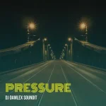Dj Damlexsoundit Ft Zinoleesky - Pressure bce8c29e87