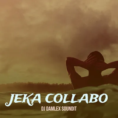 Dj Damlexsoundit – Jeka Collabo