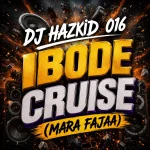 Dj Hazkid 016 - Ibode Cruise Beat ( Mara Fajaa) 0de254c0b8