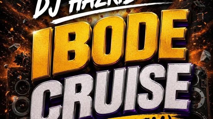 Dj Hazkid 016 – Ibode  Cruise Beat ( Mara Fajaa)