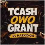 Dj Hazkid 016 Ft. Agbefemi Of Abk - Tcash Owo Grant 4a1cf7cd79