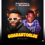 Churchill Ft. Manner - Guarantorlee IMG-20260603-WA0003