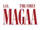 L.A.X & Tml Vibez  – Magaa