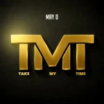 May-DTake-My-Time-768x768-1