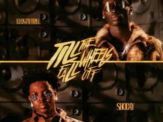LeoStayTrill  ft. Shoday – Till The Wheels Fall Off