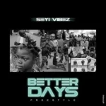 Seyi-Vibez-Better-Days-Freestyle-768x768