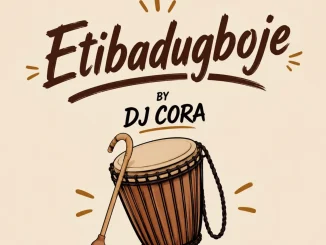 Dj Cora – Etibadugboje