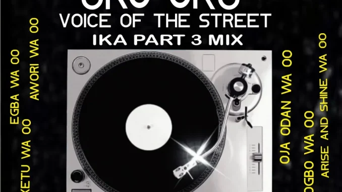 MIXTAPE: DJ SKIPO – IKA ALABA Voice Of The Street (IKA Part 3)