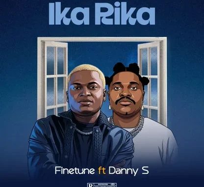 DJ Finetune Ft. Danny S – Ika Rika