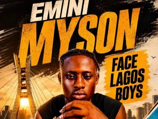 Emini Myson – Face Lagos Boys