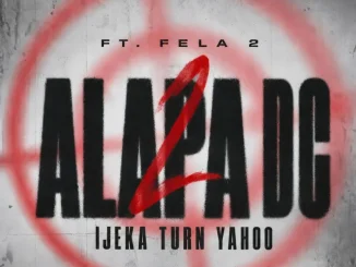 Fela 2 – Alapa Dc Ijeka Turn Yahoo