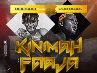 Bolisco ft. Portable – Kinimah Faaja