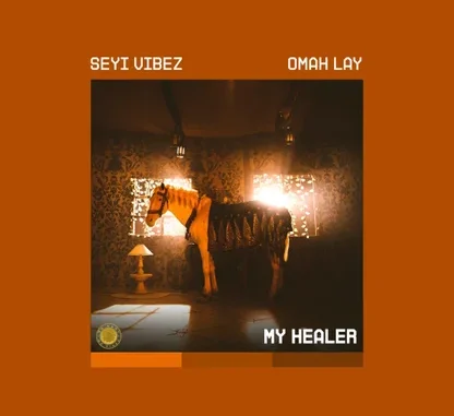Seyi Vibez & Omah Lay MY HEALER