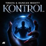 Timaya – Kontrol Ft. Duncan Mighty FG2AN1xb9hvvRjgSoYUWMm7aNfG3umZbo2JcdZTp