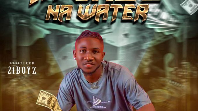 [Music] Big Wyzee – Money Na Water (Prod By 2TUponDbeat)