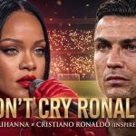 Rihanna – Don’t Cry Ronaldo IMG_9785