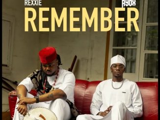 Rexxie  Ft. Ayox – Remember