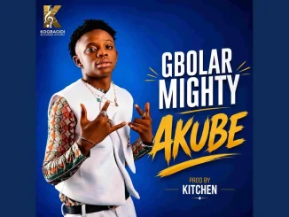 Gbolar Mighty – Akube