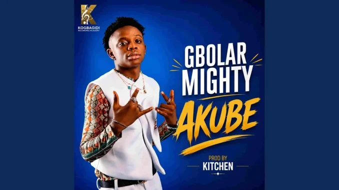 Gbolar Mighty – Akube