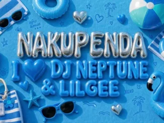 Nakupenda – I Love You (DJ Neptune & LilGee Remix) Ft. Davido, Shoday & Scotts Maphuma