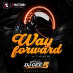 Official Dj Cee5 - Way Forward Mixtape IMG-20260805-WA0005(1)