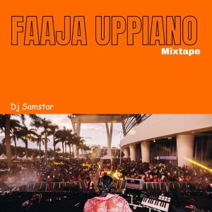 Dj Samstar – Faaja Uppiano Mixtape Dj Samstar – Faaja Uppiano Mixtape