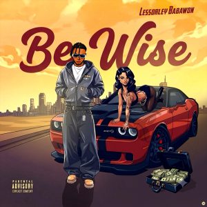 Lessorley Babawon – Be Wise