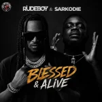 Rudeboy-–-Blessed-Alive-ft-Sarkodie