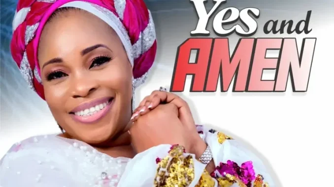 Tope Alabi – Yes and Amen