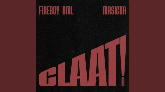 Fireboy DML – Claat Ft. Masicka