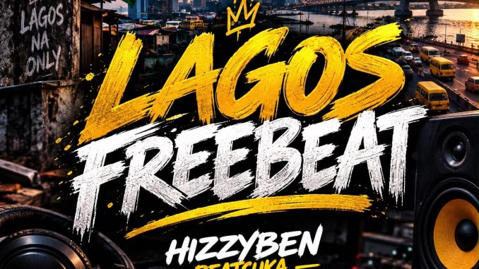 Hizzyben – Lagos Freebeat MP3 Download