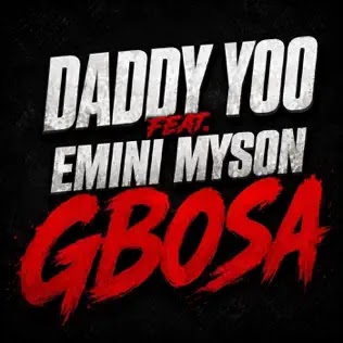 Daddy Yoo Ft. Emini Myson – Gbosa MP3 Download