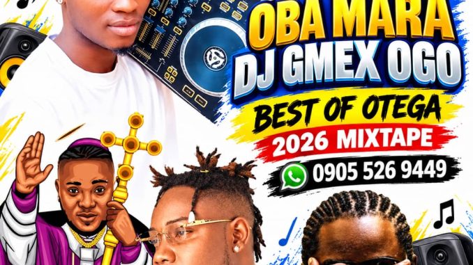 Oba Mara Dj Gmex – Ogo – Best Of Otega Mixtape MP3 Download