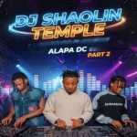 Dj Shaolin Temple_ - ALAPA DC, Pt. 2 MP3 Download Dj Shaolin mp3 download