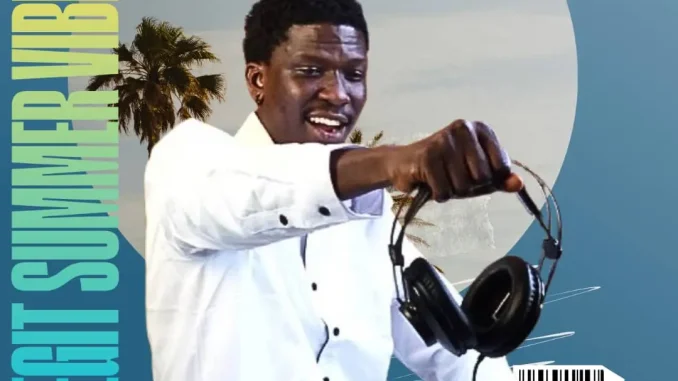 DJ Muziaskill – Legit Summer Vibes Mix