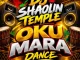 Dj Shaolin Temple – Oku Mara Dance MP3 Download