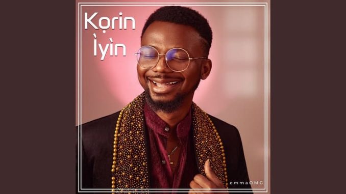 EmmaOMG – Ko’rin Iyin (igospel.ng) MP3 Download