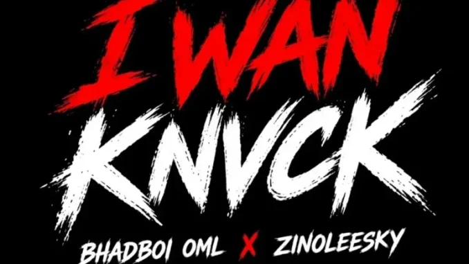 Bhadboi OML ft. Zinoleesky – I Wan Knvck MP3 Download