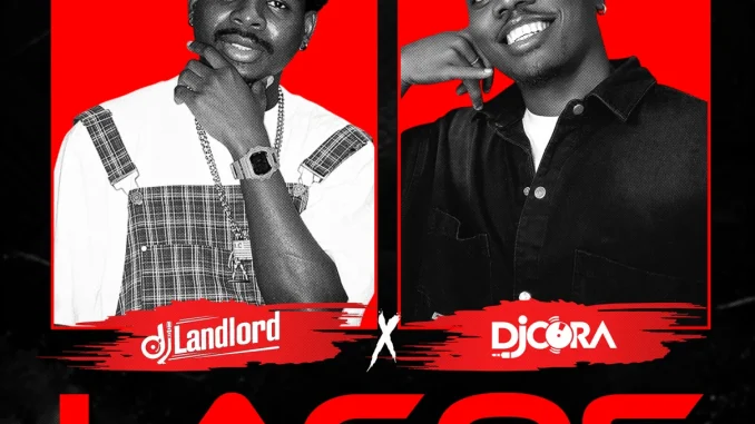 Dj Landlord & DJ CORA – Lagos Dance Beat__.mp3 MP3 Download